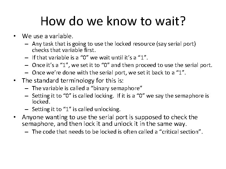 How do we know to wait? • We use a variable. – Any task