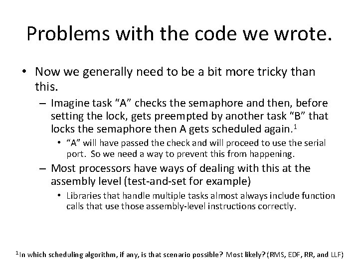 Problems with the code we wrote. • Now we generally need to be a