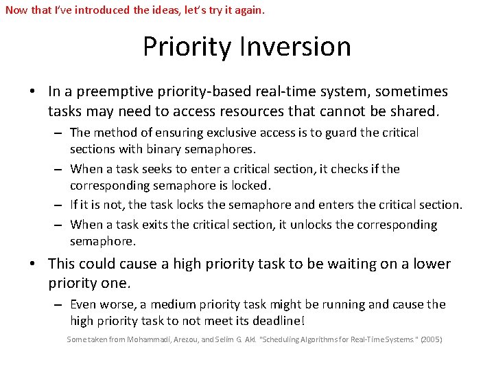 Now that I’ve introduced the ideas, let’s try it again. Priority Inversion • In