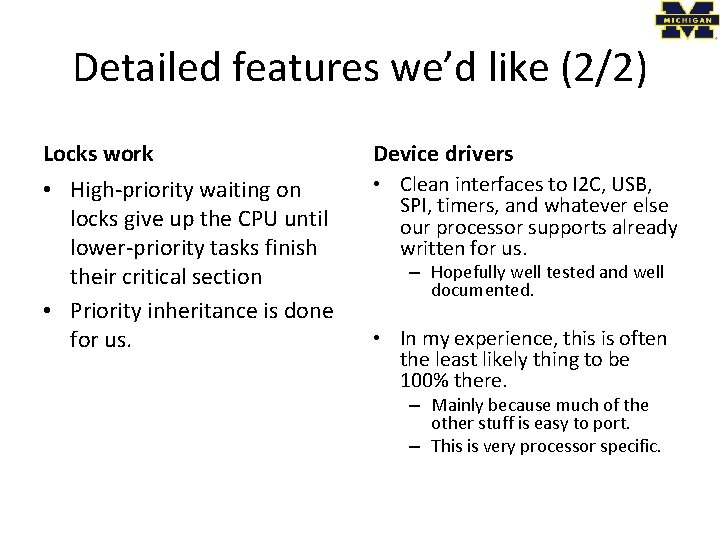 Detailed features we’d like (2/2) Locks work Device drivers • High-priority waiting on locks