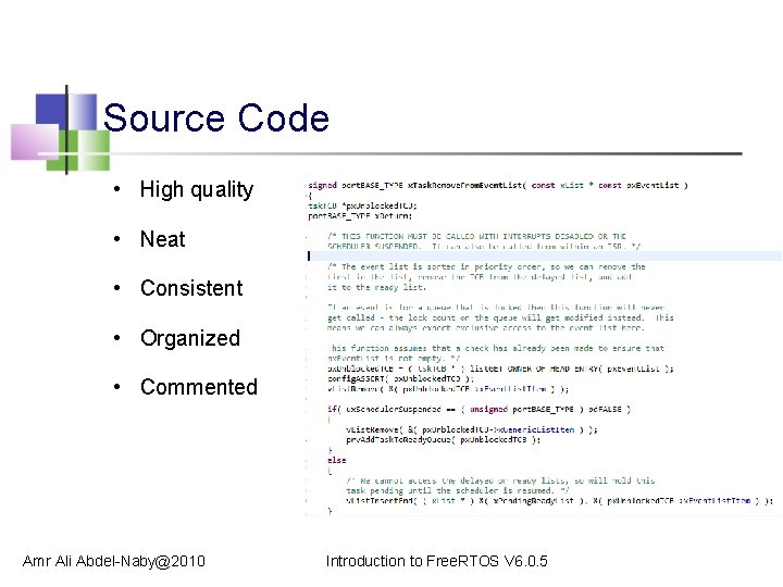 Source Code • High quality • Neat • Consistent • Organized • Commented Amr