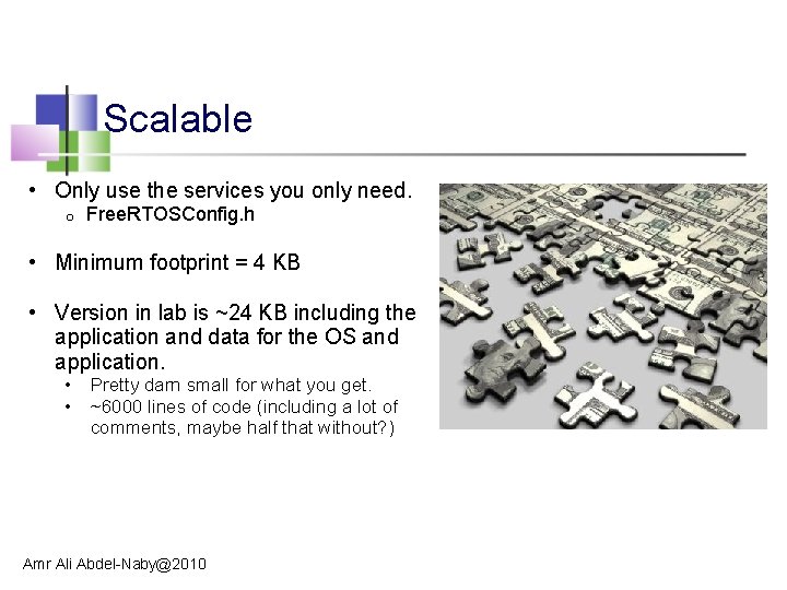 Scalable • Only use the services you only need. o Free. RTOSConfig. h •