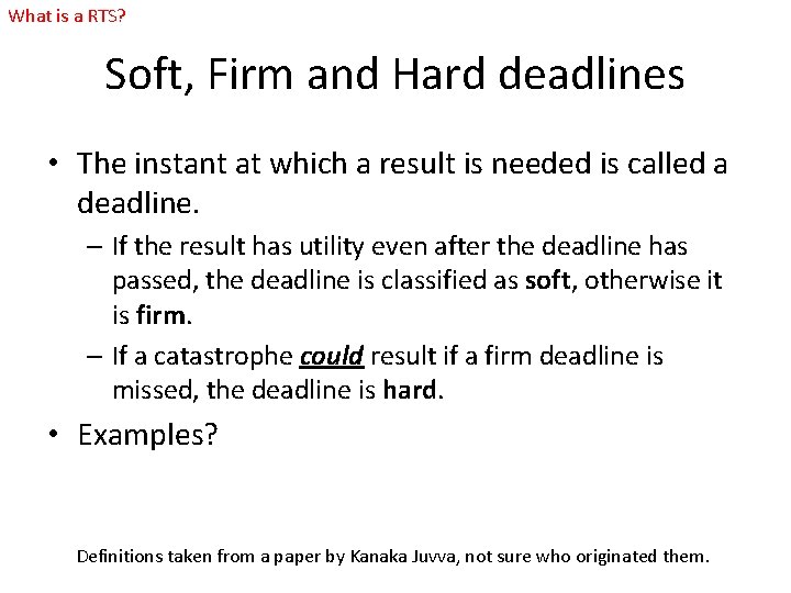 What is a RTS? Soft, Firm and Hard deadlines • The instant at which