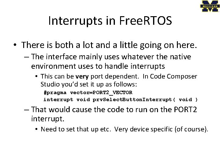 Interrupts in Free. RTOS • There is both a lot and a little going