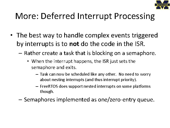 More: Deferred Interrupt Processing • The best way to handle complex events triggered by