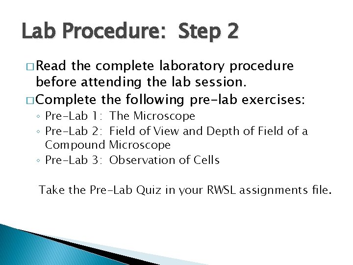 Lab Procedure: Step 2 � Read the complete laboratory procedure before attending the lab