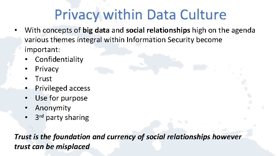 Privacy within Data Culture • With concepts of big data and social relationships high