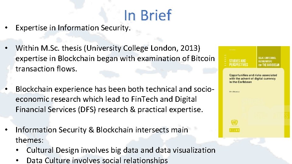 In Brief • Expertise in Information Security. • Within M. Sc. thesis (University College