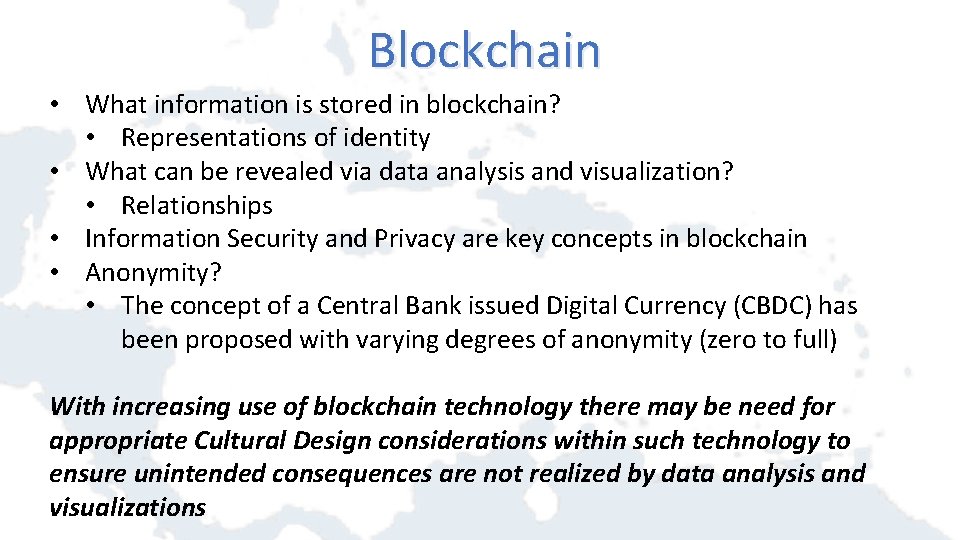 Blockchain • What information is stored in blockchain? • Representations of identity • What