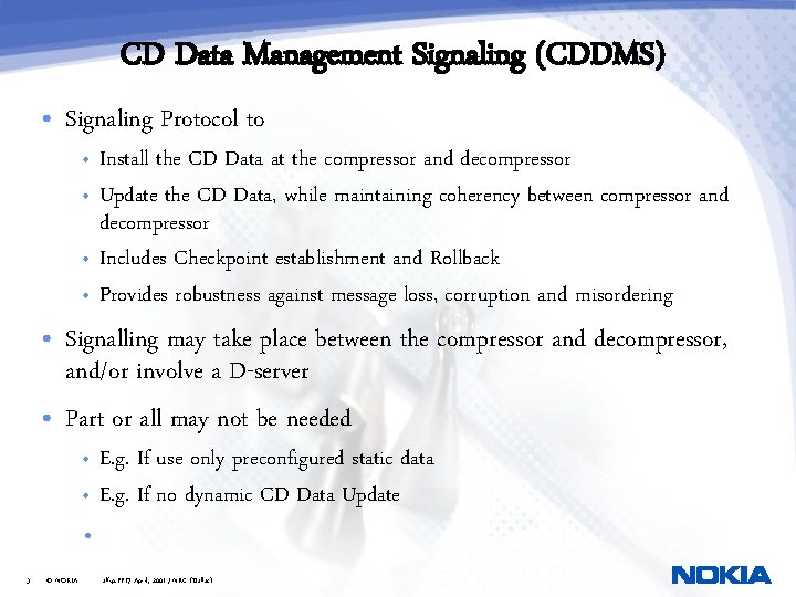 CD Data Management Signaling (CDDMS) • Signaling Protocol to • • Install the CD