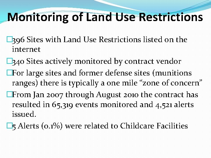 Monitoring of Land Use Restrictions � 396 Sites with Land Use Restrictions listed on
