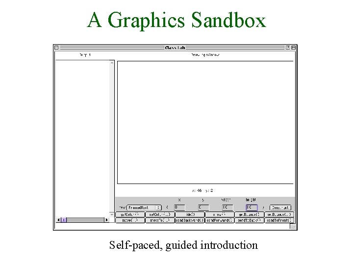 A Graphics Sandbox Self-paced, guided introduction 