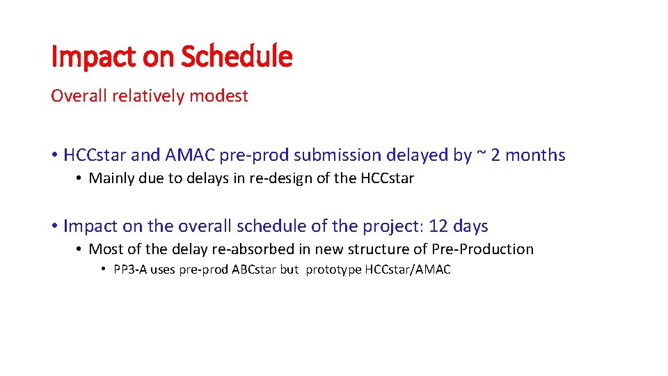 Impact on Schedule Overall relatively modest • HCCstar and AMAC pre-prod submission delayed by
