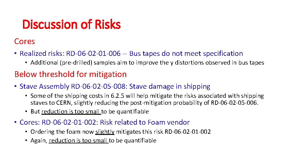 Discussion of Risks Cores • Realized risks: RD-06 -02 -01 -006 -- Bus tapes