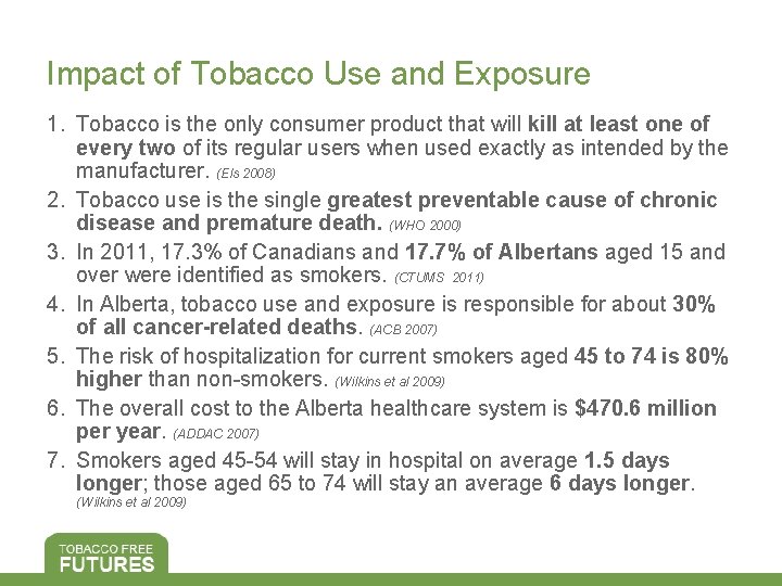 Impact of Tobacco Use and Exposure 1. Tobacco is the only consumer product that