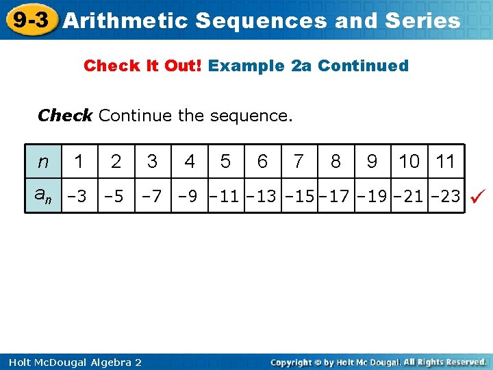 9 -3 Arithmetic Sequences and Series Check It Out! Example 2 a Continued Check 9 -3 Arithmetic Sequences and Series Check It Out! Example 2 a Continued Check