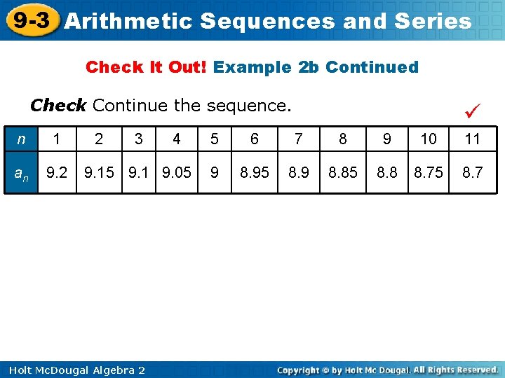 9 -3 Arithmetic Sequences and Series Check It Out! Example 2 b Continued Check 9 -3 Arithmetic Sequences and Series Check It Out! Example 2 b Continued Check