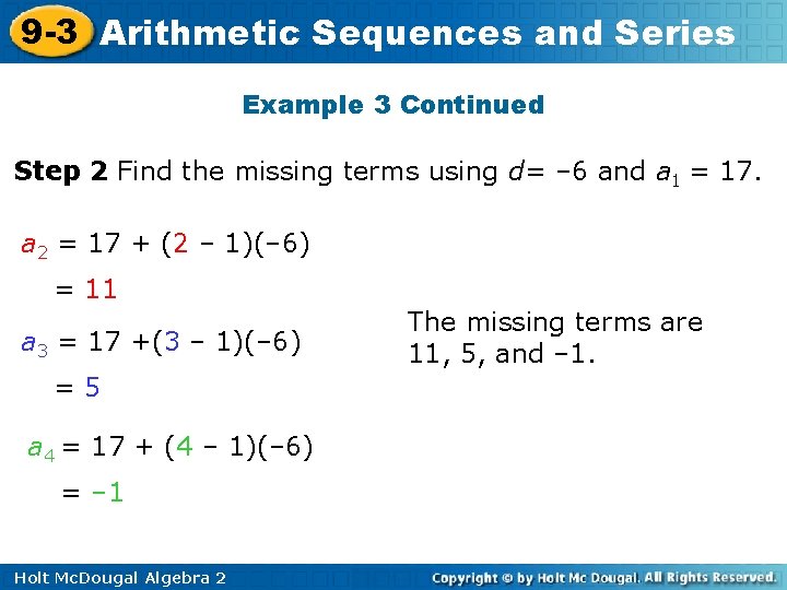 9 -3 Arithmetic Sequences and Series Example 3 Continued Step 2 Find the missing 9 -3 Arithmetic Sequences and Series Example 3 Continued Step 2 Find the missing