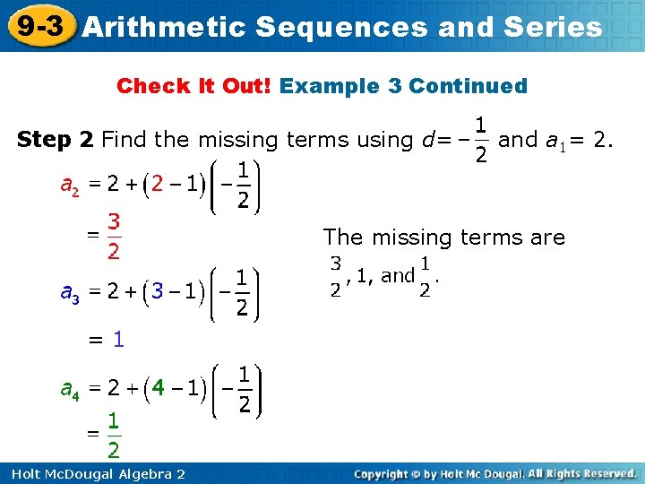 9 -3 Arithmetic Sequences and Series Check It Out! Example 3 Continued Step 2 9 -3 Arithmetic Sequences and Series Check It Out! Example 3 Continued Step 2