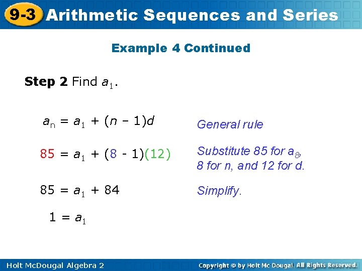 9 -3 Arithmetic Sequences and Series Example 4 Continued Step 2 Find a 1. 9 -3 Arithmetic Sequences and Series Example 4 Continued Step 2 Find a 1.