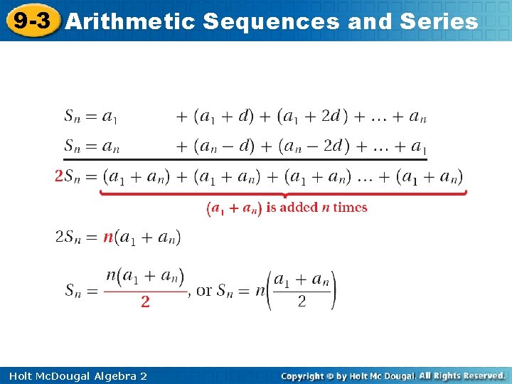 9 -3 Arithmetic Sequences and Series Holt Mc. Dougal Algebra 2 9 -3 Arithmetic Sequences and Series Holt Mc. Dougal Algebra 2