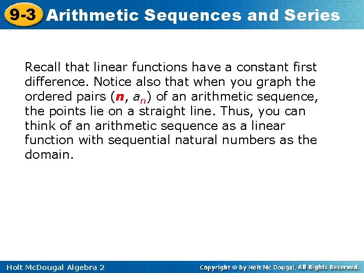 9 -3 Arithmetic Sequences and Series Recall that linear functions have a constant first 9 -3 Arithmetic Sequences and Series Recall that linear functions have a constant first