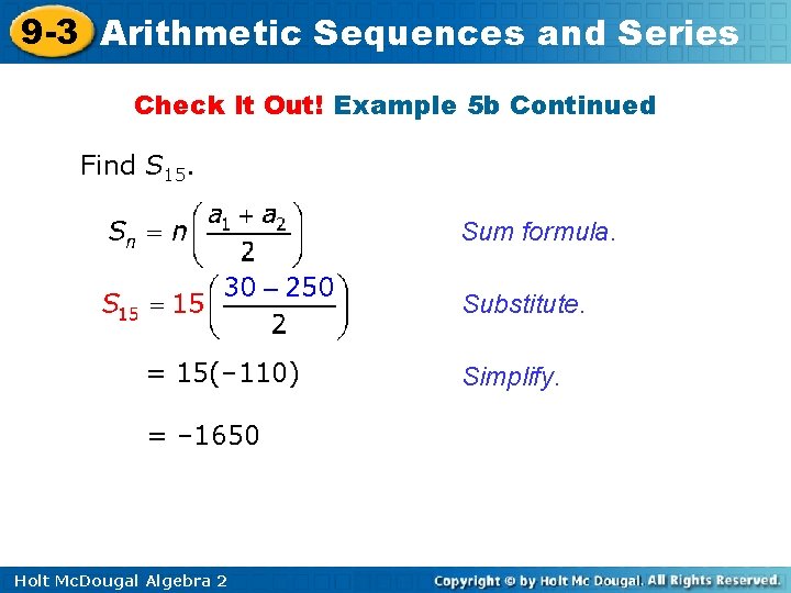 9 -3 Arithmetic Sequences and Series Check It Out! Example 5 b Continued Find 9 -3 Arithmetic Sequences and Series Check It Out! Example 5 b Continued Find