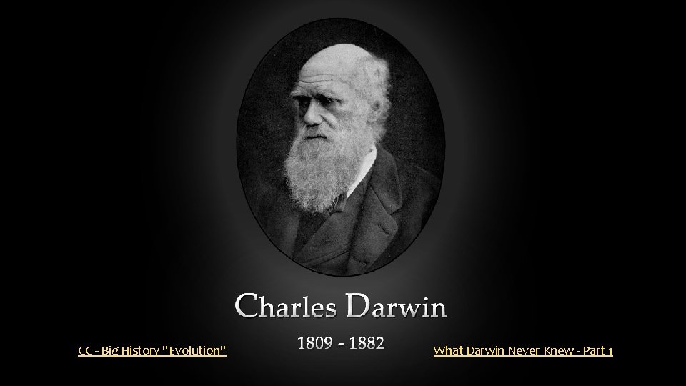 CC - Big History "Evolution" What Darwin Never Knew - Part 1 