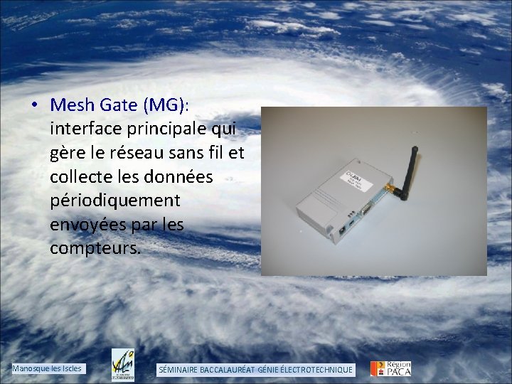  • Mesh Gate (MG): interface principale qui gère le réseau sans fil et