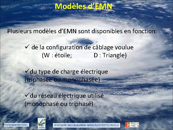 Modèles d’EMN Plusieurs modèles d’EMN sont disponibles en fonction: ü de la configuration de