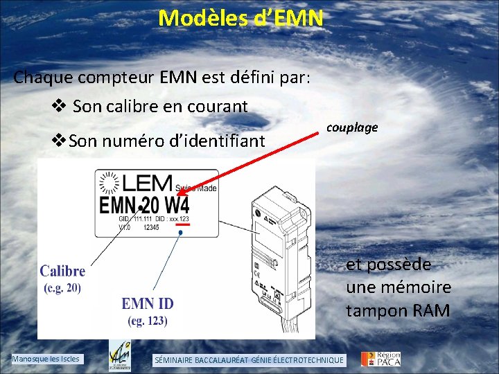Modèles d’EMN Chaque compteur EMN est défini par: v Son calibre en courant v.