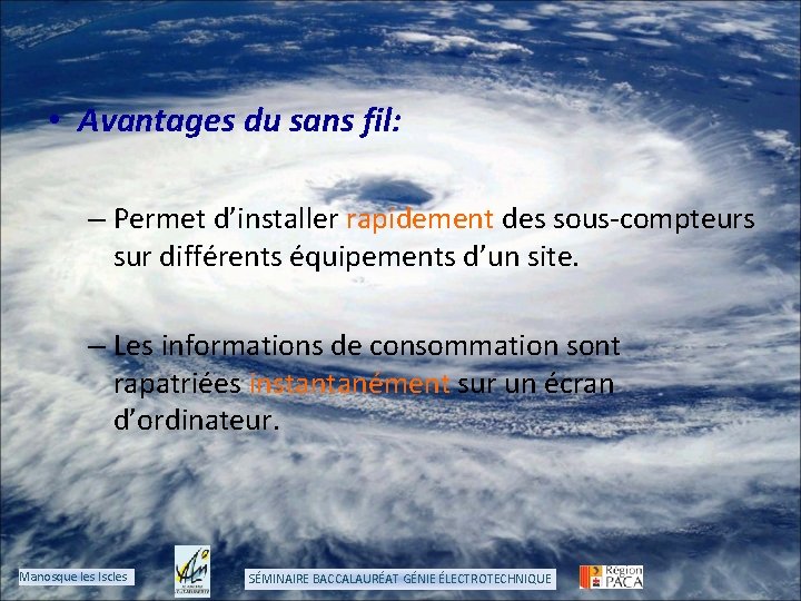  • Avantages du sans fil: – Permet d’installer rapidement des sous-compteurs sur différents