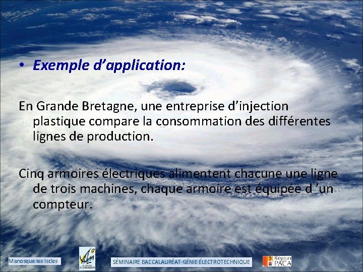  • Exemple d’application: En Grande Bretagne, une entreprise d’injection plastique compare la consommation