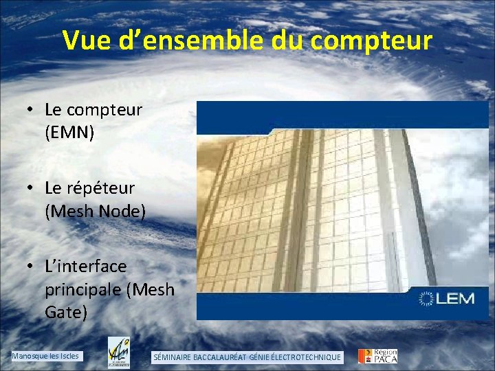 Vue d’ensemble du compteur • Le compteur (EMN) • Le répéteur (Mesh Node) •