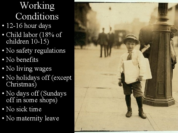 Working Conditions • 12 -16 hour days • Child labor (18% of children 10