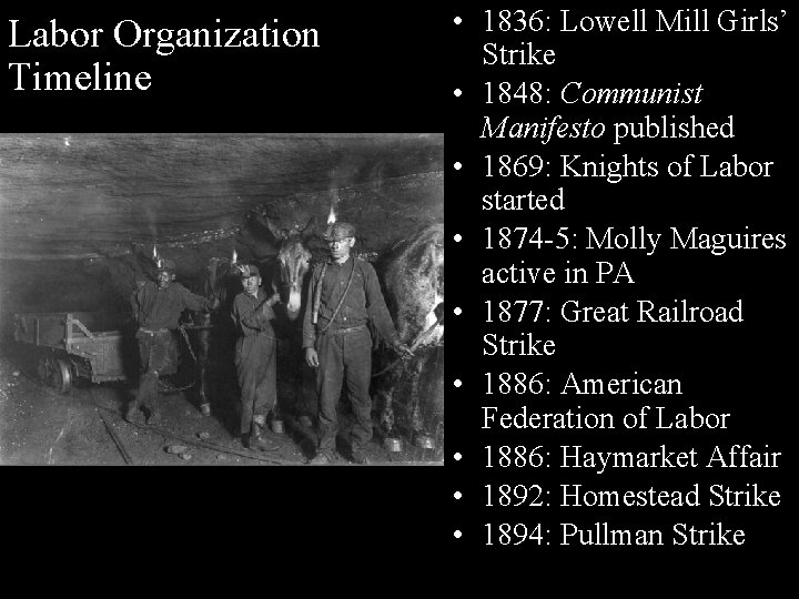 Labor Organization Timeline • 1836: Lowell Mill Girls’ Strike • 1848: Communist Manifesto published