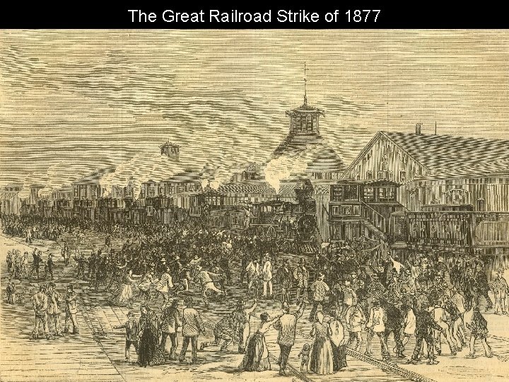 The Great Railroad Strike of 1877 