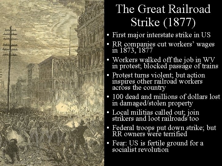 The Great Railroad Strike (1877) • First major interstate strike in US • RR