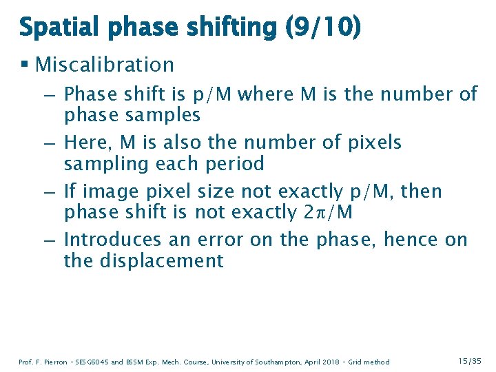 Spatial phase shifting (9/10) § Miscalibration – Phase shift is p/M where M is