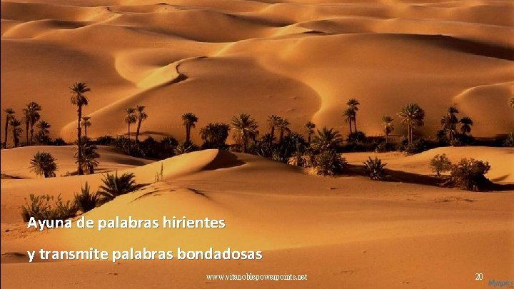 Ayuna de palabras hirientes y transmite palabras bondadosas www. vitanoblepowerpoints. net 20 