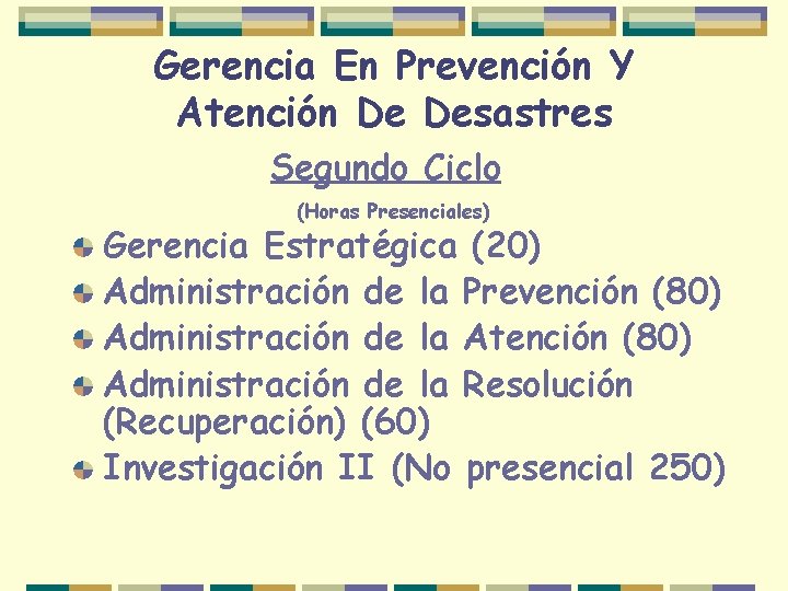Gerencia En Prevención Y Atención De Desastres Segundo Ciclo (Horas Presenciales) Gerencia Estratégica (20)