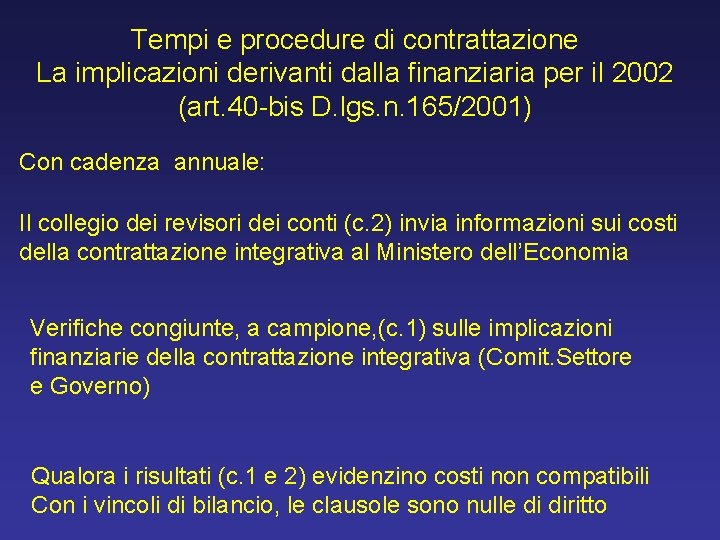 Tempi e procedure di contrattazione La implicazioni derivanti dalla finanziaria per il 2002 (art.