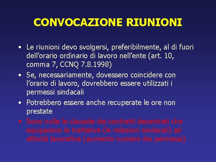 CONVOCAZIONE RIUNIONI • Le riunioni devo svolgersi, preferibilmente, al di fuori dell’orario ordinario di