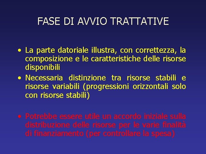 FASE DI AVVIO TRATTATIVE • La parte datoriale illustra, con correttezza, la composizione e