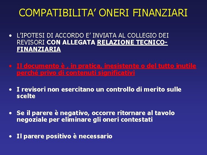 COMPATIBILITA’ ONERI FINANZIARI • L’IPOTESI DI ACCORDO E’ INVIATA AL COLLEGIO DEI REVISORI CON