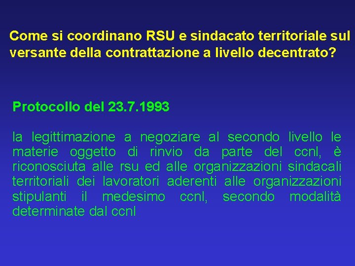 Come si coordinano RSU e sindacato territoriale sul versante della contrattazione a livello decentrato?