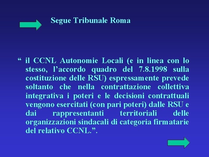 Segue Tribunale Roma “ il CCNL Autonomie Locali (e in linea con lo stesso,