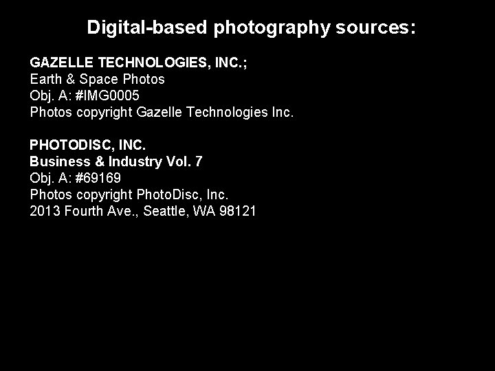 Digital-based photography sources: GAZELLE TECHNOLOGIES, INC. ; Earth & Space Photos Obj. A: #IMG