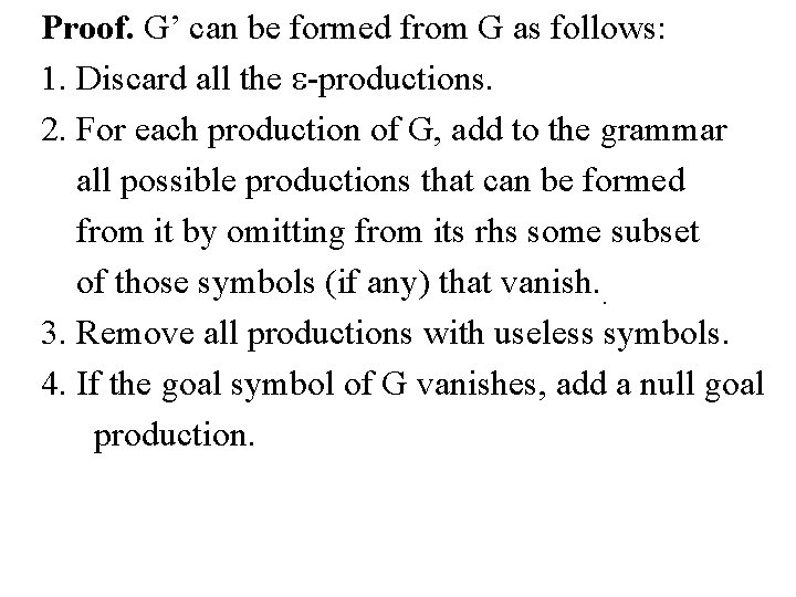 Proof. G’ can be formed from G as follows: 1. Discard all the -productions.