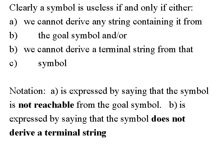Clearly a symbol is useless if and only if either: a) we cannot derive